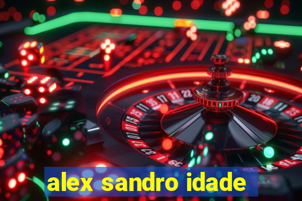 alex sandro idade